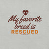 My Favorite Dog Breed Is Rescued - Unisex T-Shirt Short Sleeve